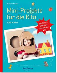 Mini-Projekte f&uuml;r die Kita: 3 - 6 Jahre