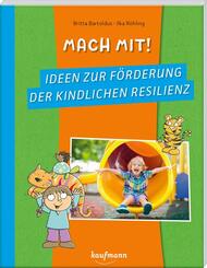 Mach mit! Ideen zur F&ouml;rderung der kindlichen Resilienz