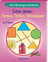 Mein Kindergartenblock - Schau genau: Formen, Farben, R&auml;tselbilder