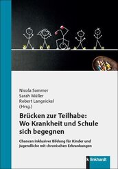 Br&uuml;cken zur Teilhabe: Wo Krankheit und Schule sich begegnen