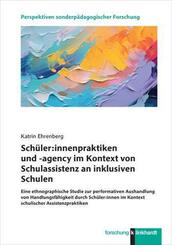 Sch&uuml;ler:innenpraktiken und -agency im Kontext von Schulassistenz an inklusiven Schulen