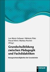 Grundschulbildung zwischen P&auml;dagogik und Fachdidaktiken