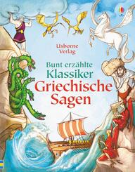 Bunt erz&auml;hlte Klassiker: Griechische Sagen
