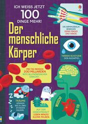 Ich wei&szlig; jetzt 100 Dinge mehr! Der menschliche K&ouml;rper