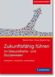 Zukunftsf&auml;hig f&uuml;hren im Gesundheits- und Sozialwesen