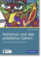 Autismus und das pr&auml;diktive Gehirn