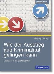 Wie der Ausstieg aus Kriminalit&auml;t gelingen kann