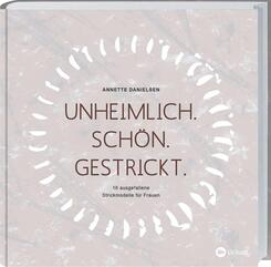 Unheimlich. Sch&ouml;n. Gestrickt.