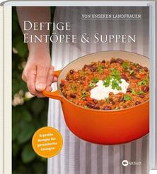 Deftige Eint&ouml;pfe & Suppen von unseren Landfrauen