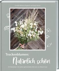 Trockenblumen: Nat&uuml;rlich sch&ouml;n