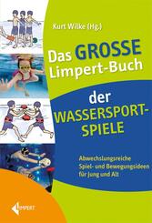 Das gro&szlig;e Limpert-Buch der Wassersportspiele