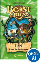 Beast Quest (Band 8) - Clark, Riese des Dschungels