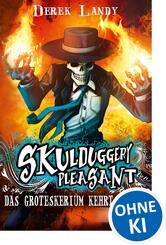 Skulduggery Pleasant (Band 2) - Das Groteskerium kehrt zur&uuml;ck