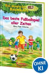 Das magische Baumhaus (Band 50) - Das beste Fu&szlig;ballspiel aller Zeiten