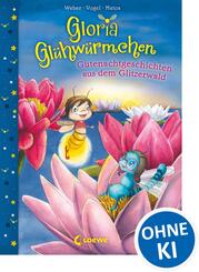 Gloria Gl&uuml;hw&uuml;rmchen (Band 2) - Gutenachtgeschichten aus dem Glitzerwald