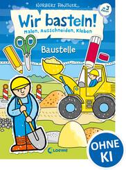 Wir basteln! - Baustelle