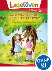 Lesel&ouml;wen 1. Klasse - Zwei Freundinnen und ein freches Pony (Gro&szlig;buchstabenausgabe)