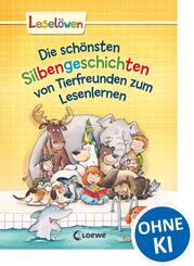 Die sch&ouml;nsten Silbengeschichten von Tierfreunden zum Lesenlernen