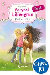 Ponyhof Liliengr&uuml;n Royal (Band 2) - Paula und Prinz