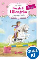Ponyhof Liliengr&uuml;n Royal (Band 3) - Clara und Camillo
