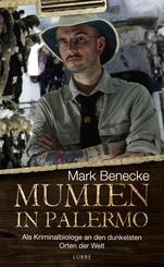 Mumien in Palermo - Als Kriminalbiologe an den dunkelsten Orten der Welt