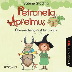 Petronella Apfelmus - &Uuml;berraschungsfest f&uuml;r Lucius,1 Audio-CD