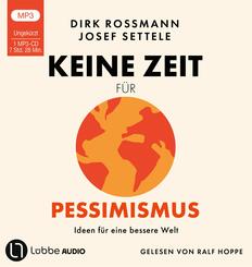 Keine Zeit f&uuml;r Pessimismus,1 Audio-CD, 1 MP3