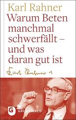 Warum Beten macnhmal schwerf&auml;llt - und was daran gut ist
