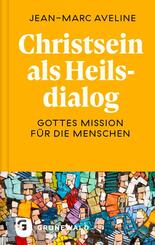 Christsein als Heilsdialog