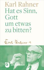Hat es Sinn, Gott um etwas zu bitten?