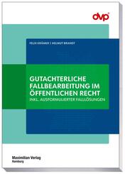 Gutachterliche Fallbearbeitung im &ouml;ffentlichen Recht