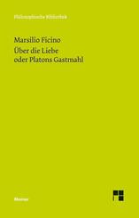 &Uuml;ber die Liebe oder Platons Gastmahl. De amore sive in convivium Platonis