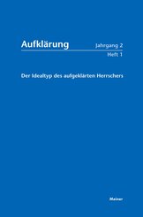 Der Idealtyp des aufgekl&auml;rten Herrschers
