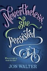 Nevertheless, She Persisted