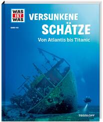 WAS IST WAS Band 145 Versunkene Sch&auml;tze