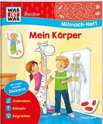 WAS IST WAS Junior Mitmach-Heft Mein K&ouml;rper