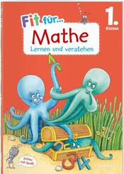 Fit f&uuml;r Mathe 1. Klasse. Lernen und verstehen