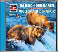 Im Reich der B&auml;ren / W&ouml;lfen auf der Spur, 1 Audio-CD - Was ist was H&ouml;rspiele