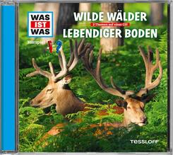 Wilde W&auml;lder/ Lebendiger Boden, Audio-CD - Was ist was H&ouml;rspiele
