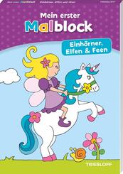 Mein erster Malblock. Einh&ouml;rner, Elfen und Feen
