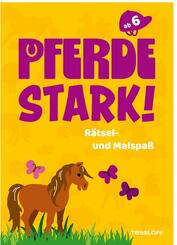 Pferdestark! R&auml;tsel- und Malspa&szlig;