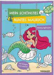 Mein sch&ouml;nstes buntes Malbuch. Meerjungfrauen