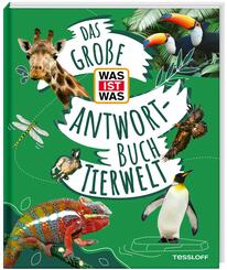 Das gro&szlig;e WAS IST WAS Antwortbuch Tierwelt