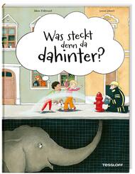 Was steckt denn da dahinter? Ein Buch zum Staunen und Entdecken f&uuml;r Kinder ab 5 Jahren