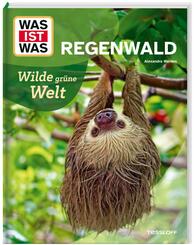 WAS IST WAS Regenwald. Wilde gr&uuml;ne Welt