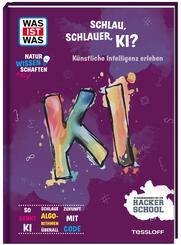 WAS IST WAS Naturwissenschaften easy! Schlau, schlauer, KI? K&uuml;nstliche Intelligenz erleben