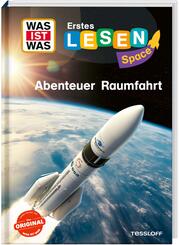 WAS IST WAS Erstes Lesen SPACE: Abenteuer Raumfahrt