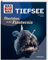 WAS IST WAS Tiefsee. &Uuml;berleben in der Finsternis