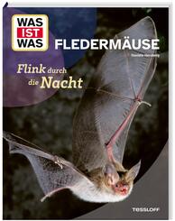 WAS IST WAS Flederm&auml;use. Flink durch die Nacht