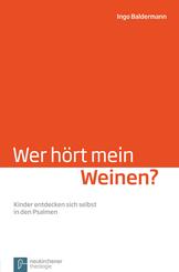 Wer h&ouml;rt mein Weinen?